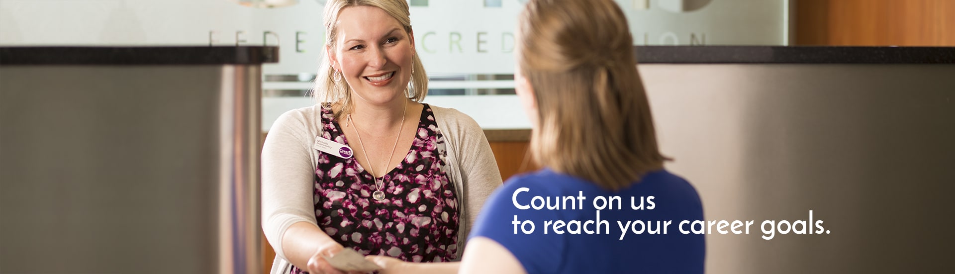 Count on us to reach your career goals.