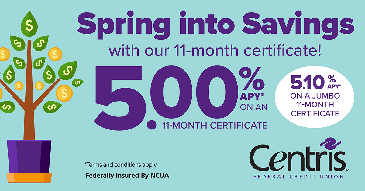 Spring into Savings with our 11-month Certificate!