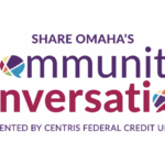 SHARE Omaha's Community Conversations Presented by Centris Federal Credit Union